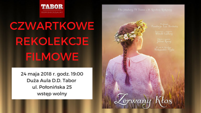 Czwartkowe Rekolekcje Filmowe: Zerwany Kłos 24/05/18 19:00