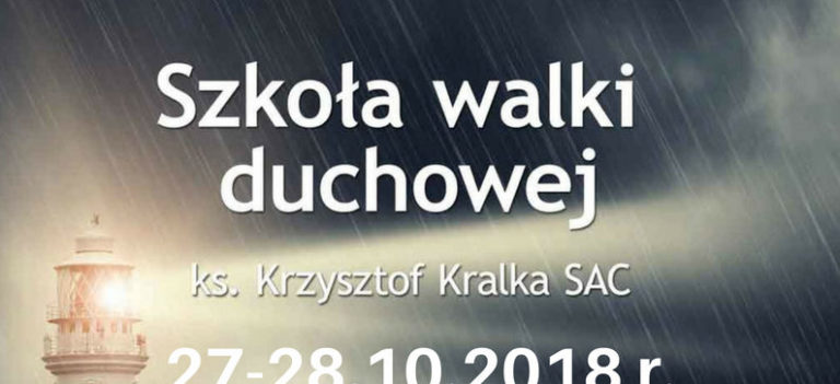 Rekolekcje „Szkoła walki duchowej” z ks.K.Kralką SAC | 27-28.10.18 r.