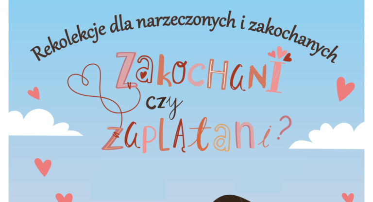 Rekolekcje dla narzeczonych i zakochanych – Zakochani czy Zaplątani?